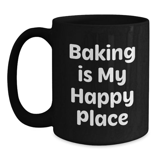 Baking Gifts for Him from Wife, Funny 'Baking Is My Happy Place' Valentine's Unique Gifts for Coffee Lover Black Coffee Mug - Main