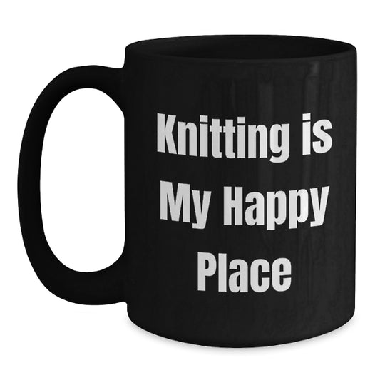 Funny Knitting Gifts for Mom - Knitting Is My Happy Place Black Coffee Mug for Women, Unique Mother's Day Unique Gifts from Family - Main