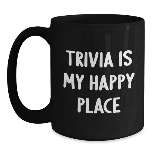 Trivia Lovers Will Enjoy This Black Coffee Mug, Funny Quote 'Trivia Is My Happy Place' from Friends, Unique Gifts for Trivia Enthusiasts, Graduation - Main