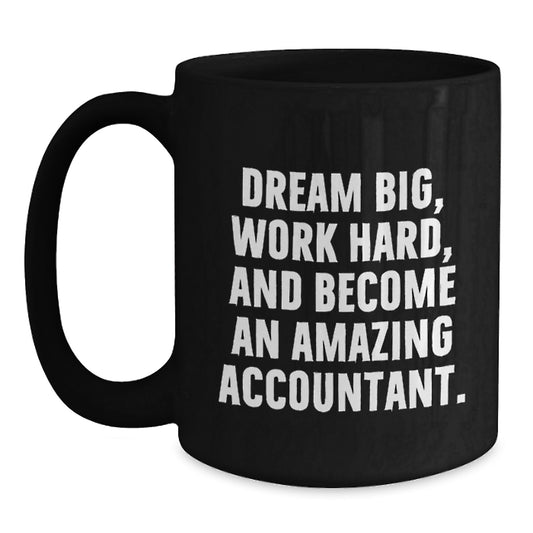 Amazing Accountant Gifts from Friends, Inspirational Quote Black Coffee Mug, Graduation Unique Gifts for Accountant - Main