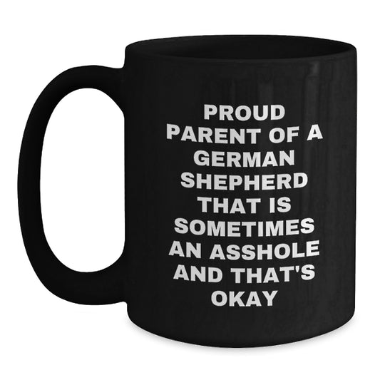 Funny German Shepherd Dog Lover's Gift for Him - Black Coffee Mug - Proud Parent Mug - Unique Father's Day Unique Gifts from Men to Family - Main