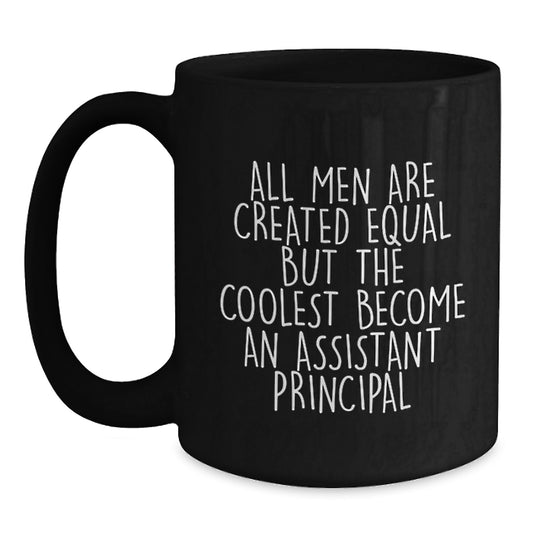 Funny Gift for Assistant Principal from Men - Black Coffee Mug with Quote 'All Men Are Created Equal...' - Main