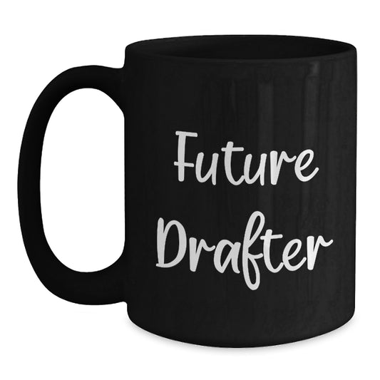 Funny Future Drafter Black Coffee Mug Gifts for Drafter Friends Birthday Unique Gifts from Men - Main