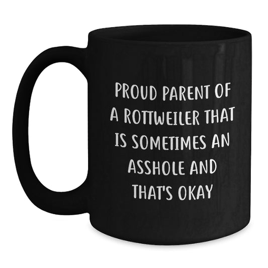 Rottweiler Dog Mom Gifts from Friends - Proud Parent Funny Mug for Men Women, Black Coffee Mug Graduation Unique - Main