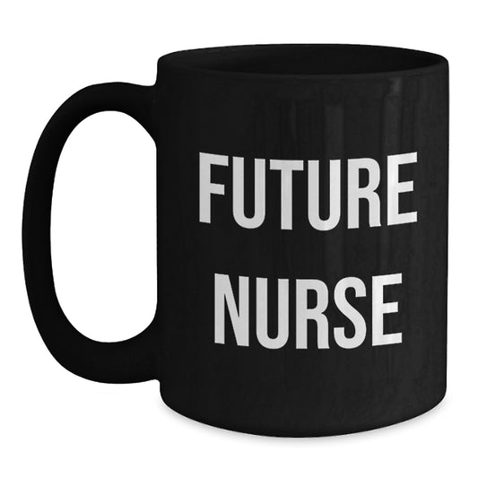 Funny Future Nurse Gifts Black Coffee Mug, Gifts from Friends for Nurse Birthday Unique - Main