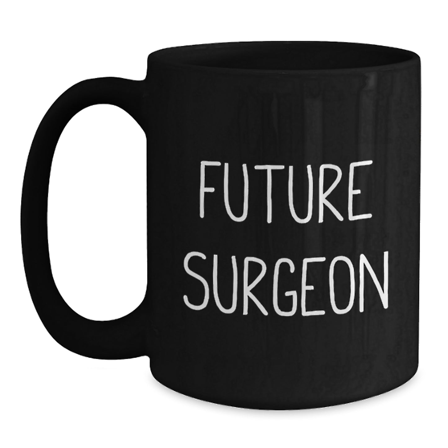 Funny Future Surgeon Birthday Unique Gifts from Friends to Men Surgeon Black Coffee Mug - 'You're the Future' - Main