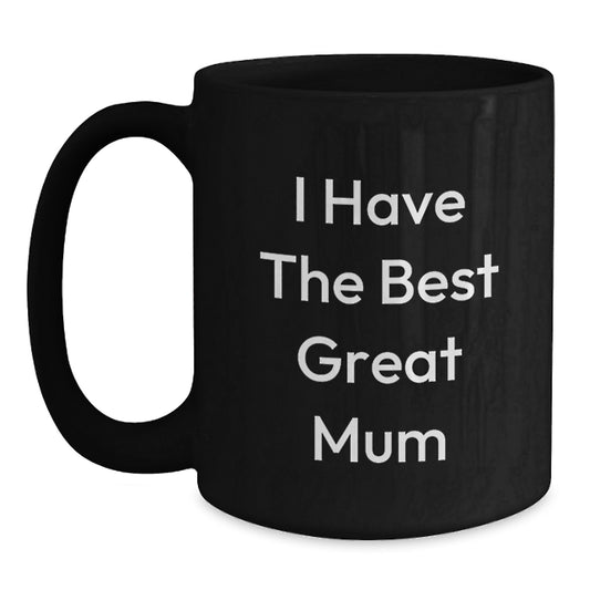 Funny Mum Gifts from Men, Women, Friends, Coworkers, Family - Great Mum Black Coffee Mug for Graduation Unique Gifts - Main