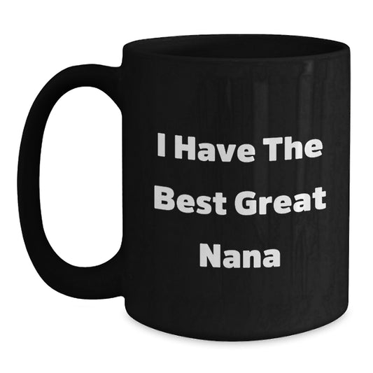 Funny Nana Gifts from Family, Inspirational Black Coffee Mug for Nana, I Have The Best Great Nana, Graduation Unique Gifts for Her - Main