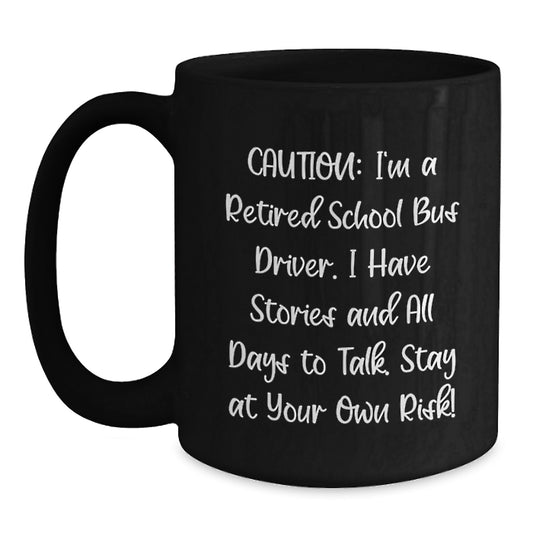 Funny School Bus Driver Gifts, Cautionary Quote Mug for Graduation, Black Coffee Mug from Friends and Family - Main
