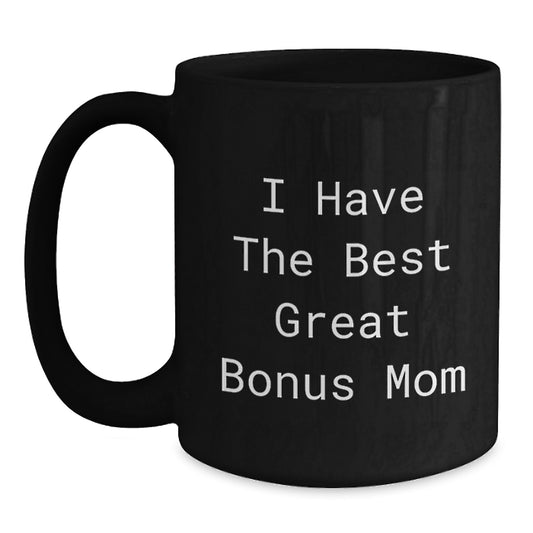 Funny Bonus Mom Gifts from Family, Great Graduation Unique Gifts for Bonus Mom, Black Coffee Mug for Mom with 'I Have The Best Great Bonus Mom' - Main
