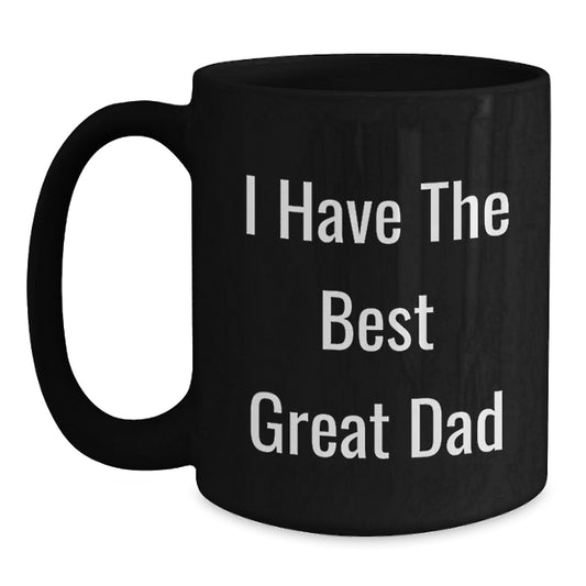 Funny Dad Gifts from Family - 'I Have The Best Great Dad' Black Coffee Mug for Birthday Morning Coffee - Main