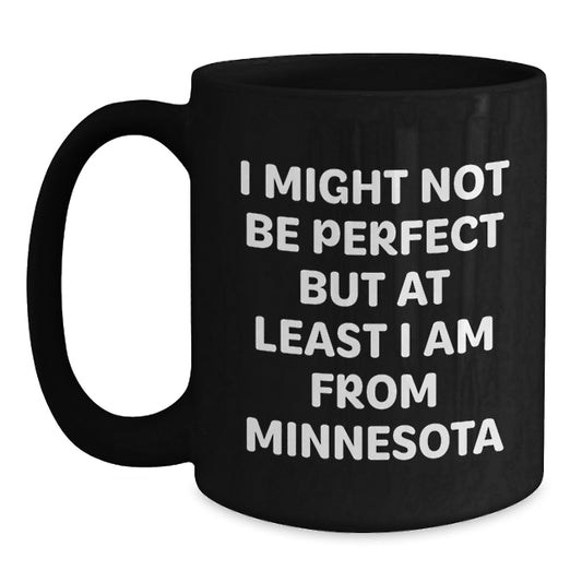 Minnesota Proud Gifts, Funny Quote Black Coffee Mug for Graduation, Gifts from Friends, Gifts for Minnesota Lovers - Main