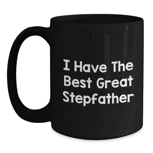 Funny Stepfather Gifts, Black Coffee Mug, I Have The Best Great Stepfather, Unique Graduation Unique Gifts for Men Family - Main