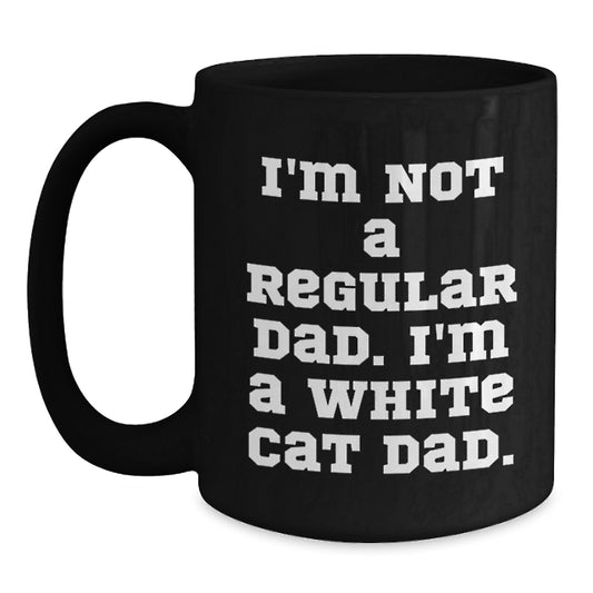 Funny White Cat Dad Gifts from Men to Family Members - Black Coffee Mug for Christmas Unique Presents - Main