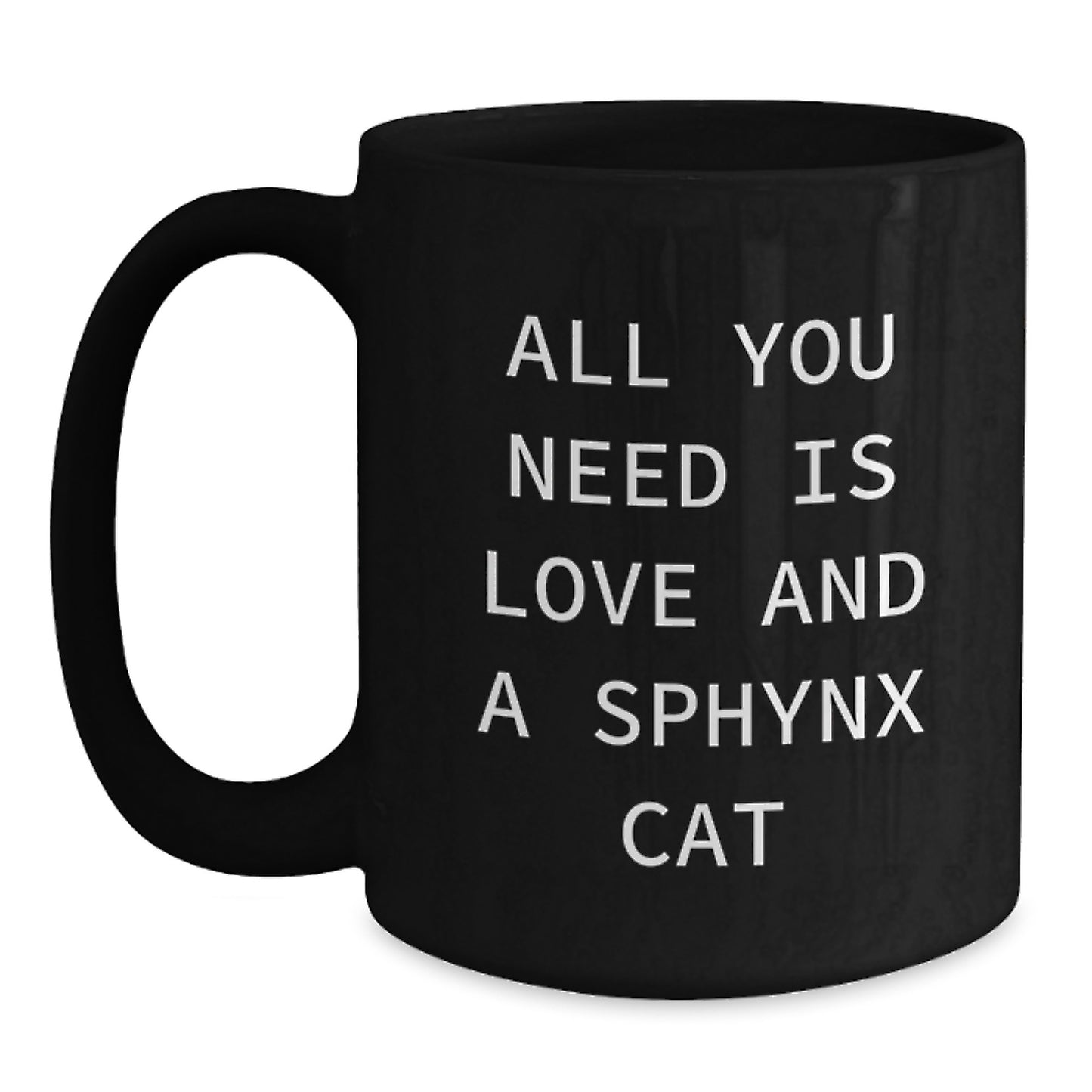 Funny Sphynx Cat Gifts, Black Coffee Mug - All You Need Is Love, Gifts from Family for Birthday - Main