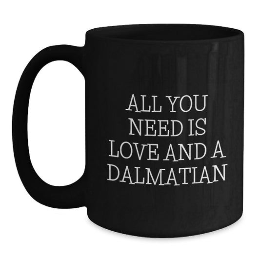 Dalmatian Dog Quotes Funny Gifts from Friends for Birthday, Black Coffee Mug with Love - Main