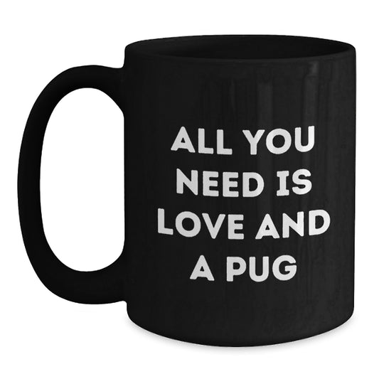 Pug Dog Lover Gifts from Friends and Family - Funny Pug Coffee Mug, Black Ceramic Cup with 11oz or 15oz Capacity for Christmas Unique Presents - Main
