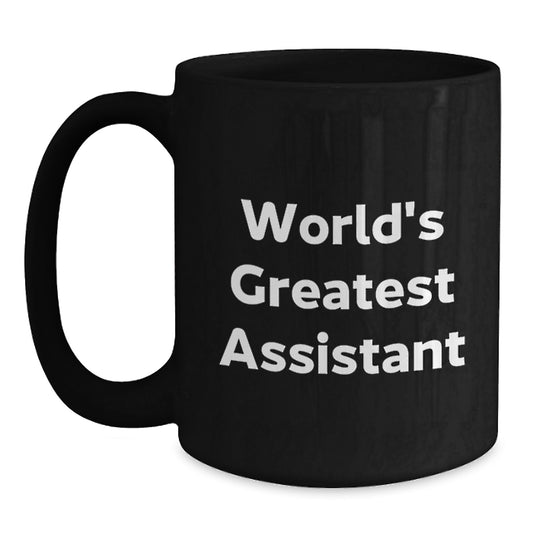 Unique Valentine's Gifts from Men to World's Greatest Assistant Black Coffee Mugs - Main