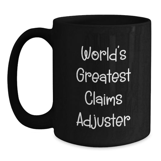 Funny Claims Adjuster Gifts for Men from Friends - World's Greatest Claims Adjuster Black Coffee Mug, Birthday Unique Gifts for Claims Adjuster - Main