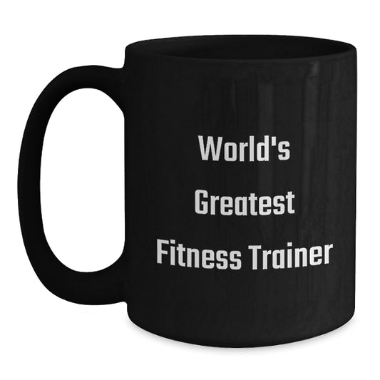 Funny World's Greatest Fitness Trainer Gift for Him Black Coffee Mug from Friends - Main