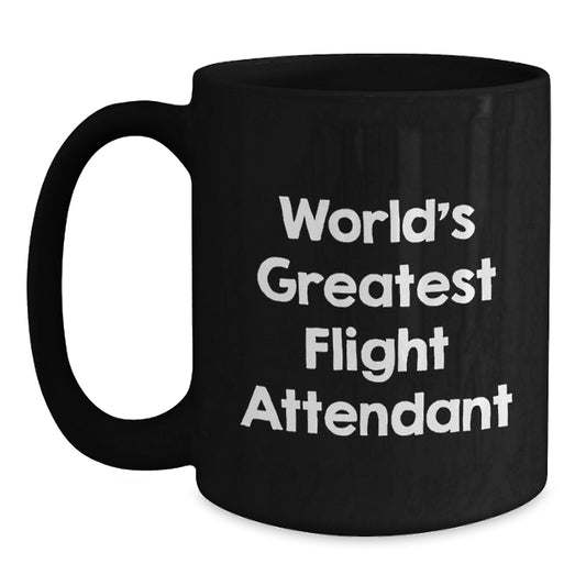 Funny World's Greatest Flight Attendant Birthday Unique Gifts from Friends for Flight Attendant Black Coffee Mug - Main