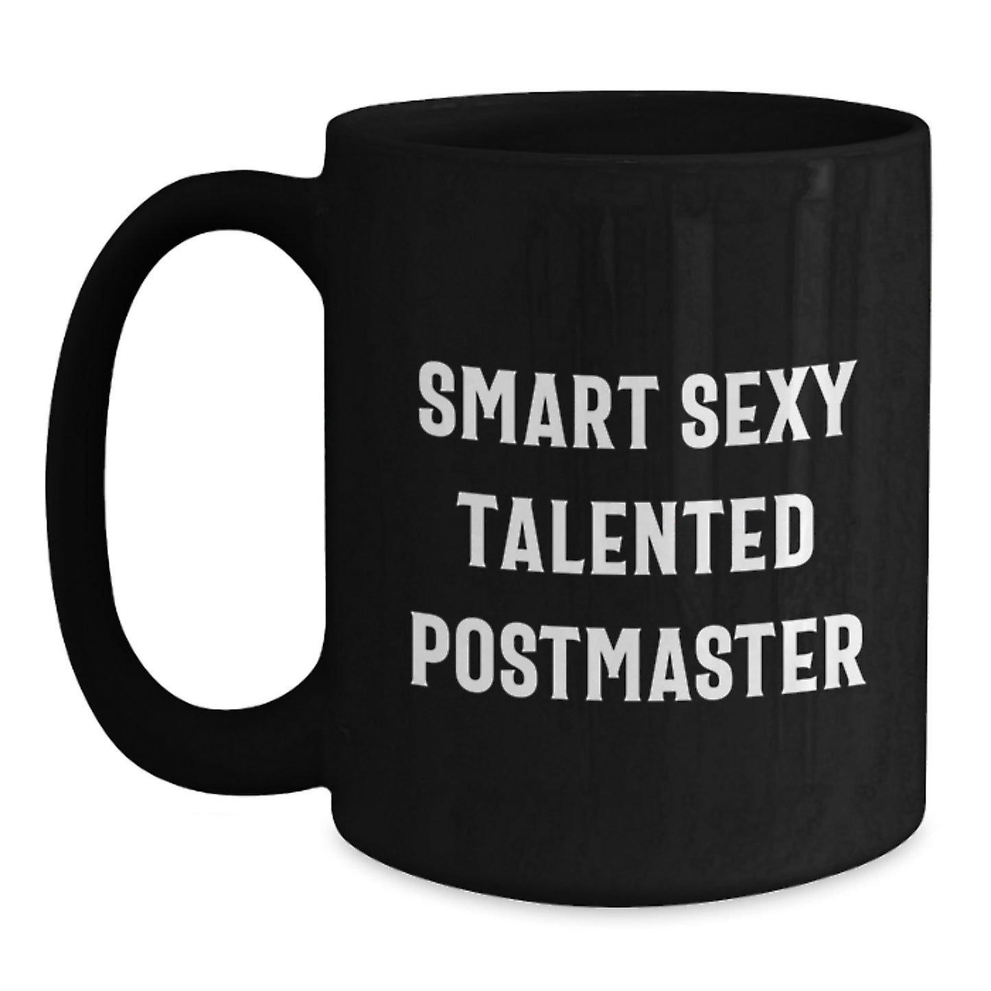 Smart Sexy Talented Postmaster Funny Quote Black Coffee Mug Gifts for Postmaster from Friends and Family - Main