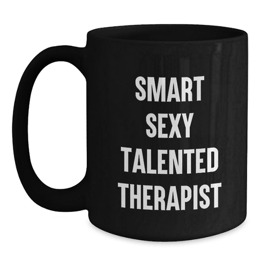 Funny Gifts for Smart Sexy Talented Therapist, Birthday Unique Gifts, Black Coffee Mug from Friends - Main