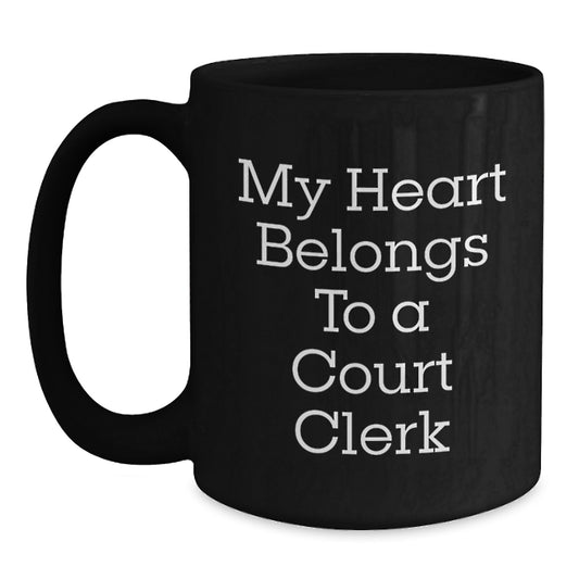 Funny Court Clerk Gifts from Friends, Black Coffee Mug for Court Clerk Graduation Unique, 'My Heart Belongs To A Court Clerk' - Main