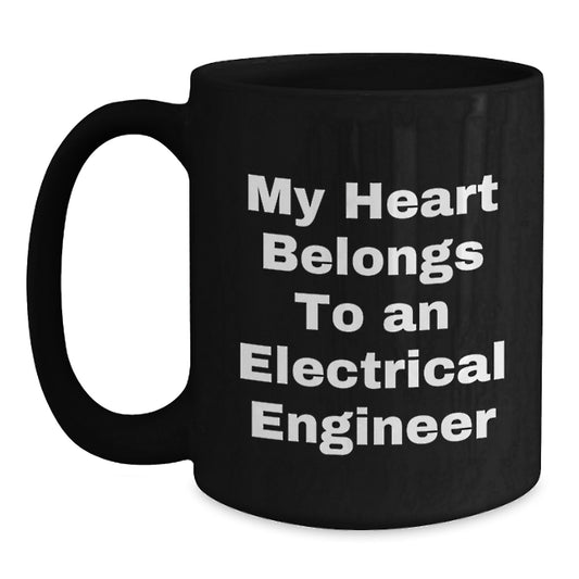 Funny Electrical Engineer Gifts from Men - 'My Heart Belongs To An Electrical Engineer' Black Coffee Mug Birthday Unique Gifts - Main