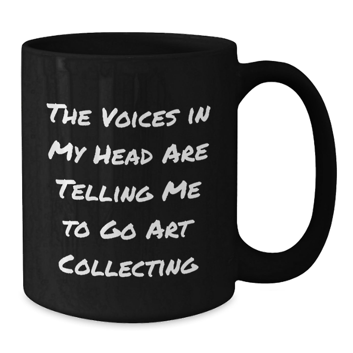 Funny Art Collecting Gifts for Art Lovers, The Voices In My Head Are Telling Me To Go Art Collecting Black Coffee Mug Gifts from Men to Friends - Additional