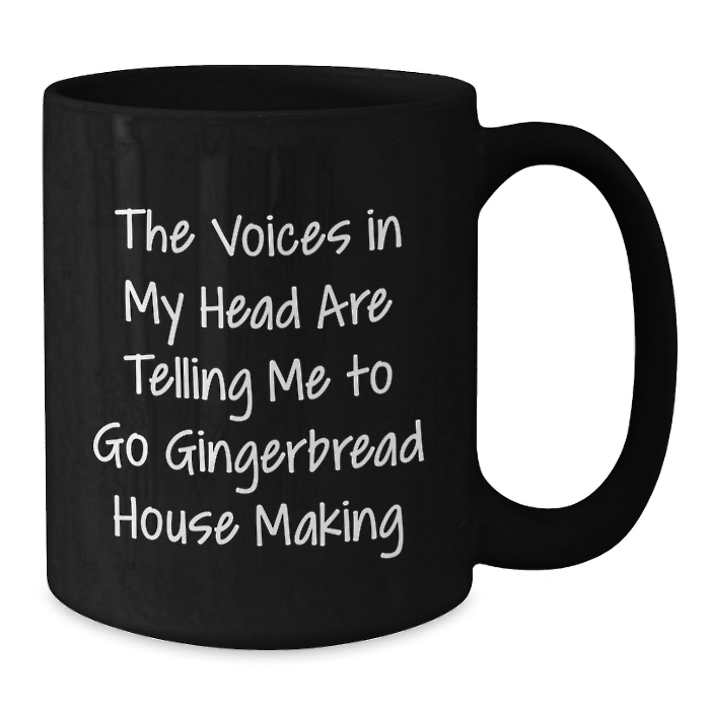 Funny Gingerbread House Making Gifts for Friends from Men, Women, Family, Coworkers - The Voices In My Head Are Telling Me To Go Gingerbread House Making Black Coffee Mug - Unique Graduation Gifts - Additional