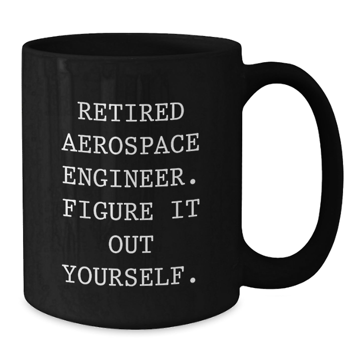 Aerospace Engineer Black Coffee Mug, Funny Quote, Gifts for Men from Friends, Unique Christmas Memorable Presents - Additional