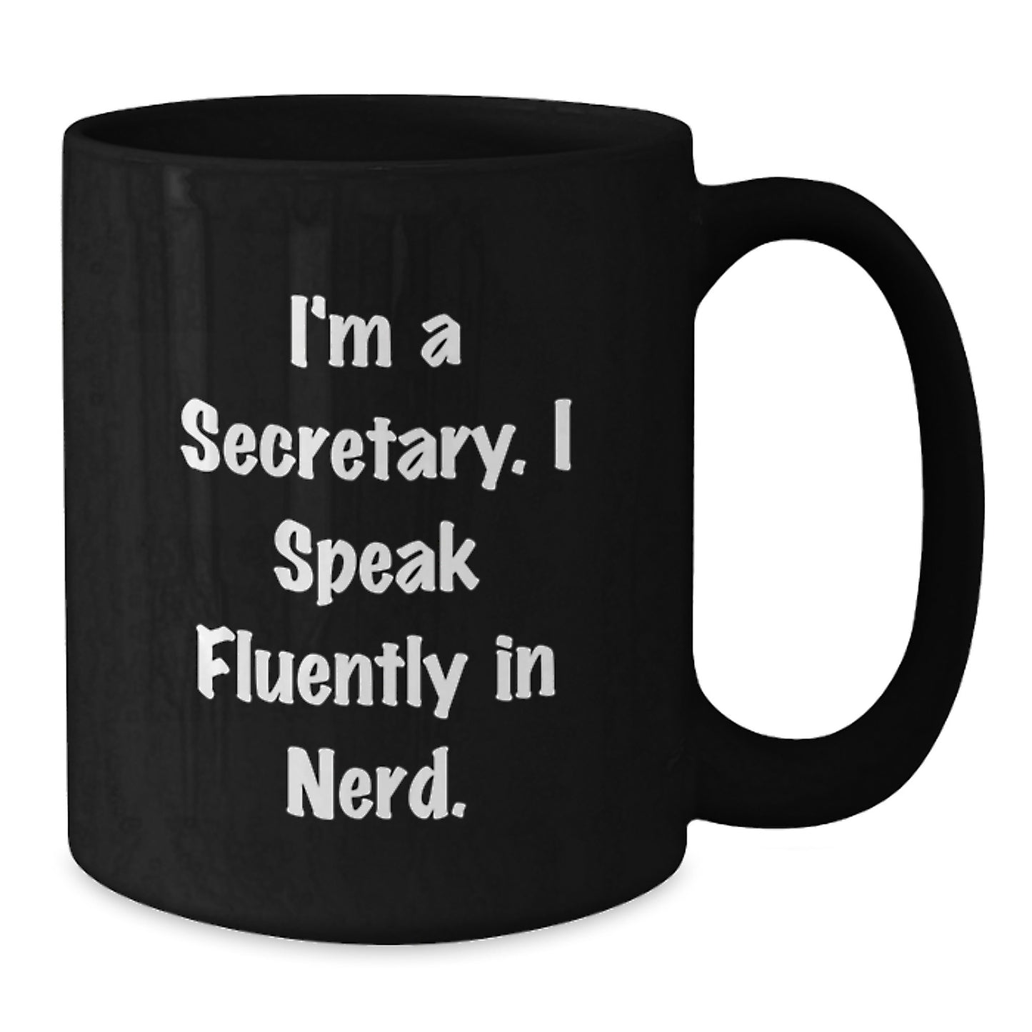 Secretary Gifts from Friends - Black Coffee Mug with Inspirational Quote 'I'm A Secretary. I Speak Fluently In genius.' for Unique Graduation Present - Additional