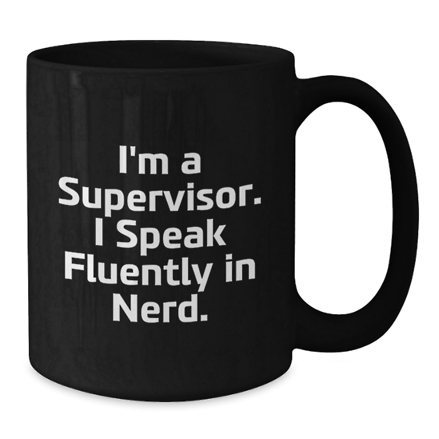 Funny Supervisor Gifts for Him, I'm A Supervisor. I Speak Fluently In genius. Black Coffee Mug, Graduation Unique Gifts from Friends, Coworkers - Additional