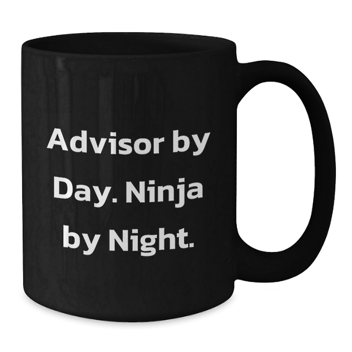 Funny Advisor Black Coffee Mug Gifts from Friends Advisor By Day Ninja By Night Christmas Unique Gifts - Additional