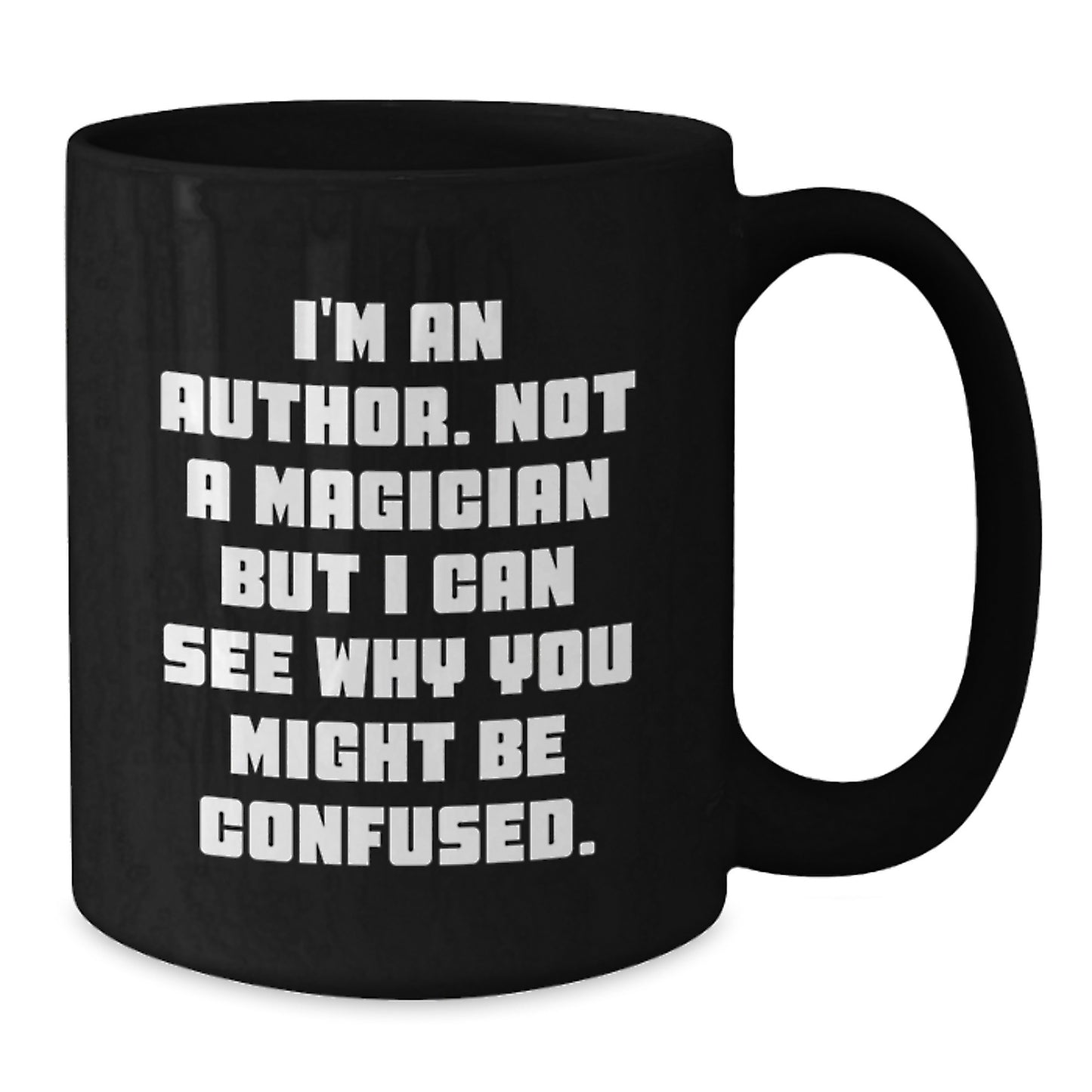 Funny Author Graduation Gifts from Friends, Unique Black Coffee Mug for Author, 'I'm An Author. Not A Magician ...' - Additional