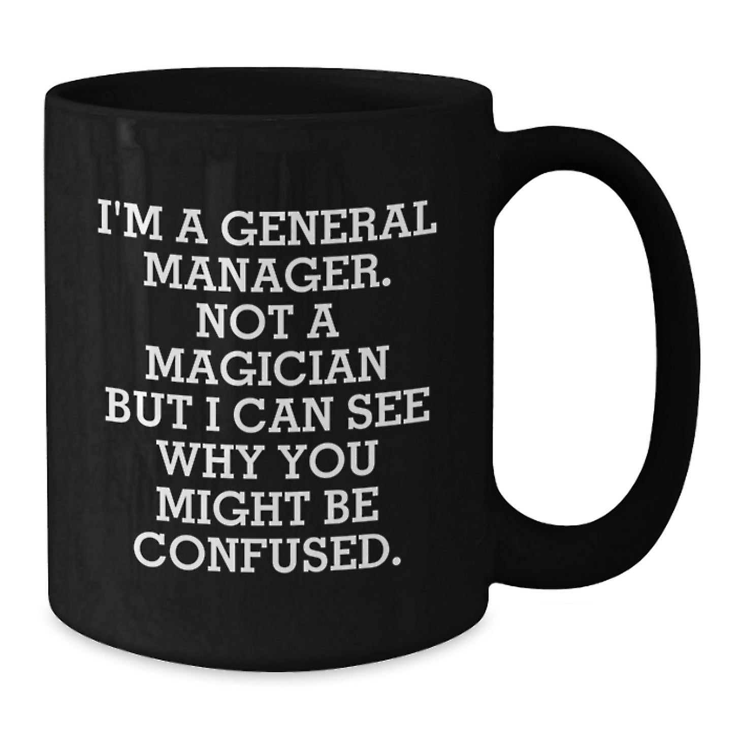 Funny General Manager Gifts for Him - General Manager Coffee Mug, Inspirational Quote, Birthday Unique Presents from Friends - Additional