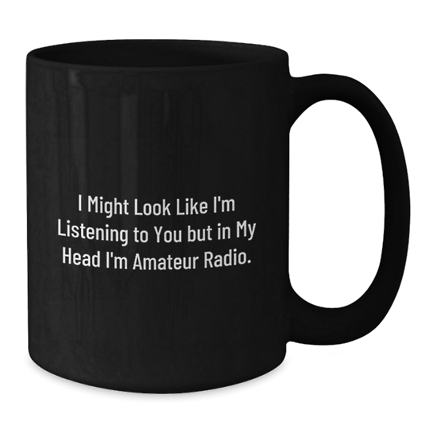 Funny Amateur Radio Gifts from Friends to Family - Inspirational Quote Birthday Unique Gifts - Black Coffee Mug - Additional