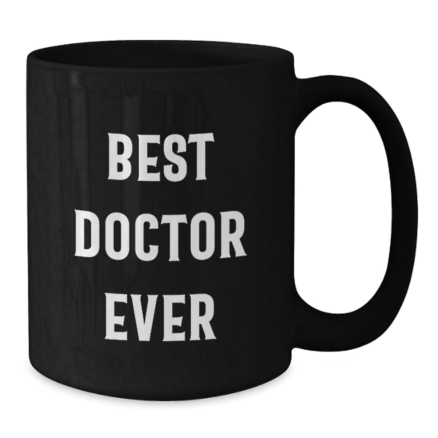 Funny Doctor Gifts - Best Doctor Ever Black Coffee Mug for Graduation, 11oz or 15oz, Microwave and Dishwasher Safe - Additional