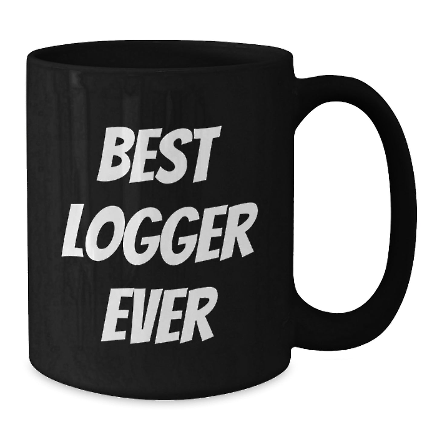 Funny Logger Gifts - Best Logger Ever, Black Coffee Mug for Logger, Birthday Unique Gifts from Friends - Additional