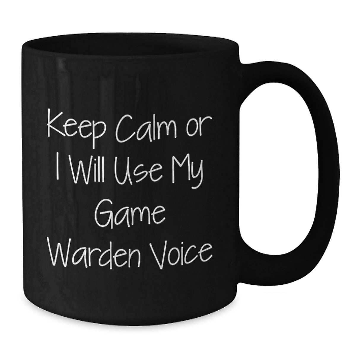 Funny Game Warden Gifts from Men for Christmas Unique Presents with Keep Calm Or I Will Use My Game Warden Voice Black Coffee Mug - Additional