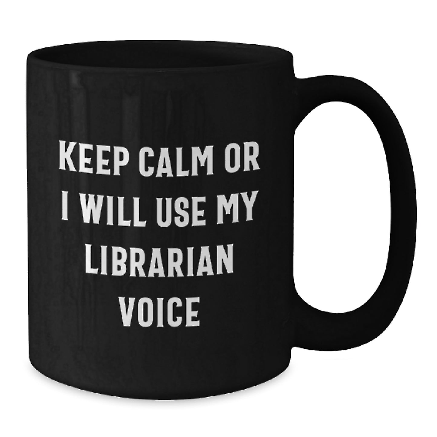 Funny Librarian Gifts for Her, Black Coffee Mug, 'Keep Calm Or I Will Use My Librarian Voice' - Unique Christmas Unique Gifts from Friends, Family, Coworkers, Men or Women - Additional