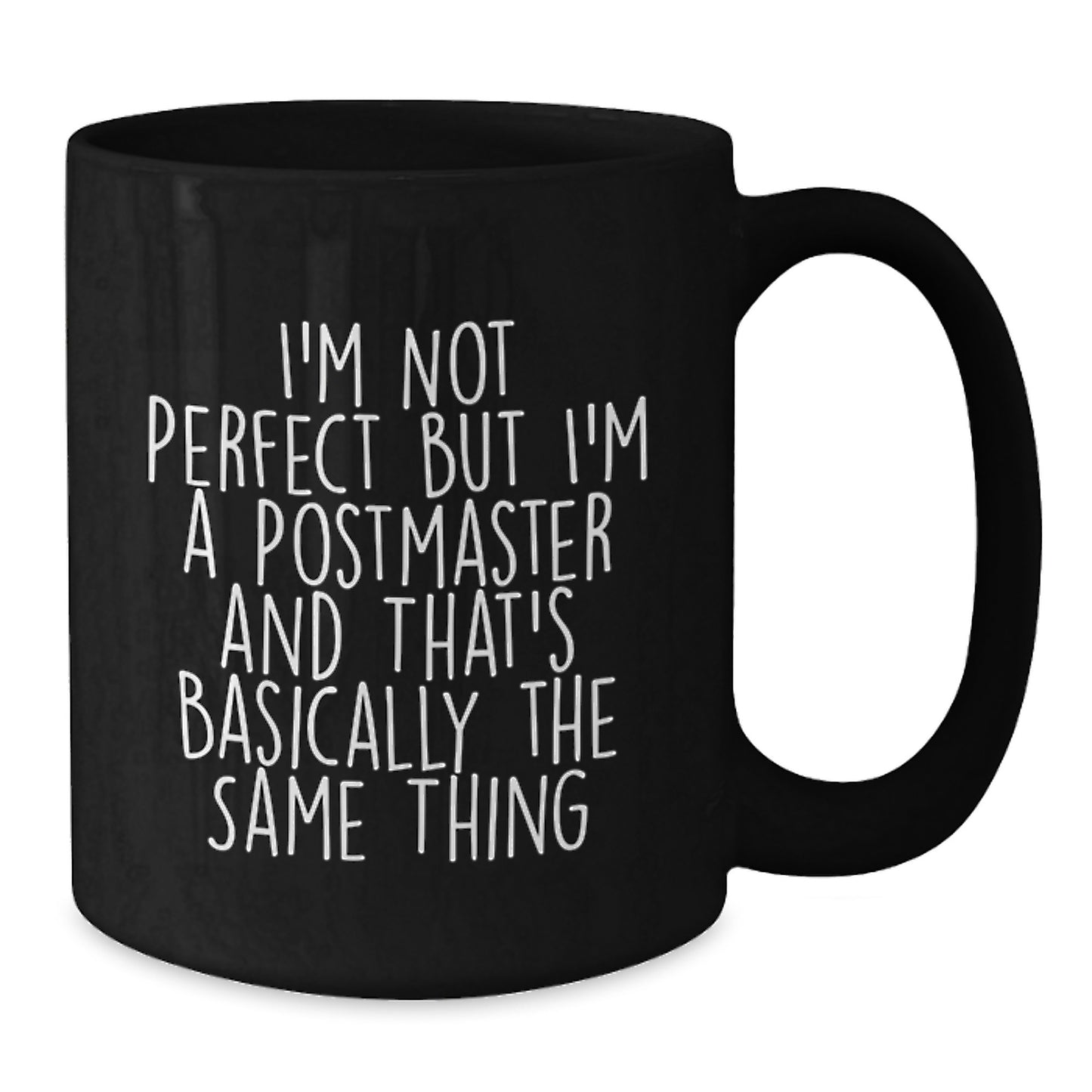 Funny Postmaster Gifts from Men to Women for Christmas - Black Coffee Mug, I'm Not Perfect But I'm A Postmaster And That's Basically The Same Thing - Additional