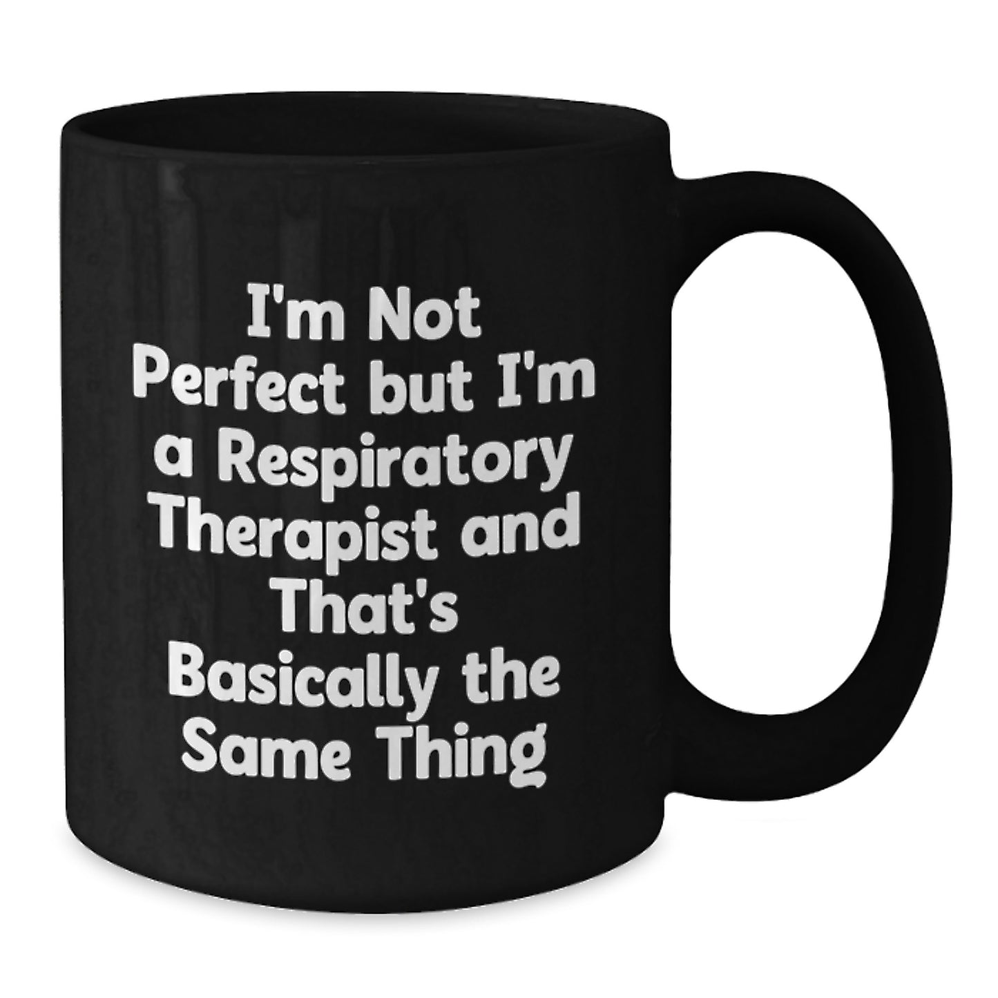 Funny Respiratory Therapist Gifts Black Coffee Mug I'm Not Perfect Quote Graduation Unique Gifts from Friends - Additional