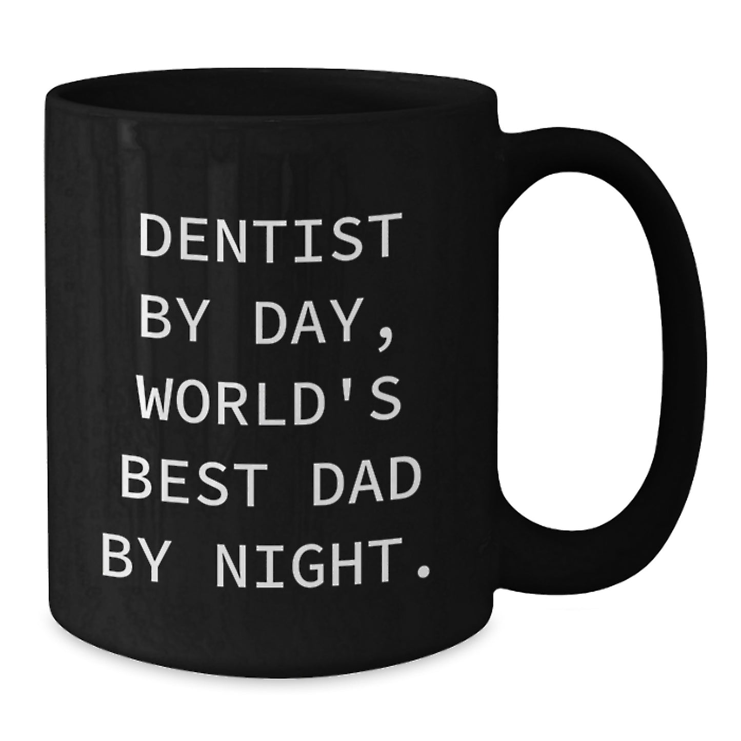 Funny Dentist Gift Ideas by Dentist By Day World's Best Dad By Night Black Coffee Mug - Additional