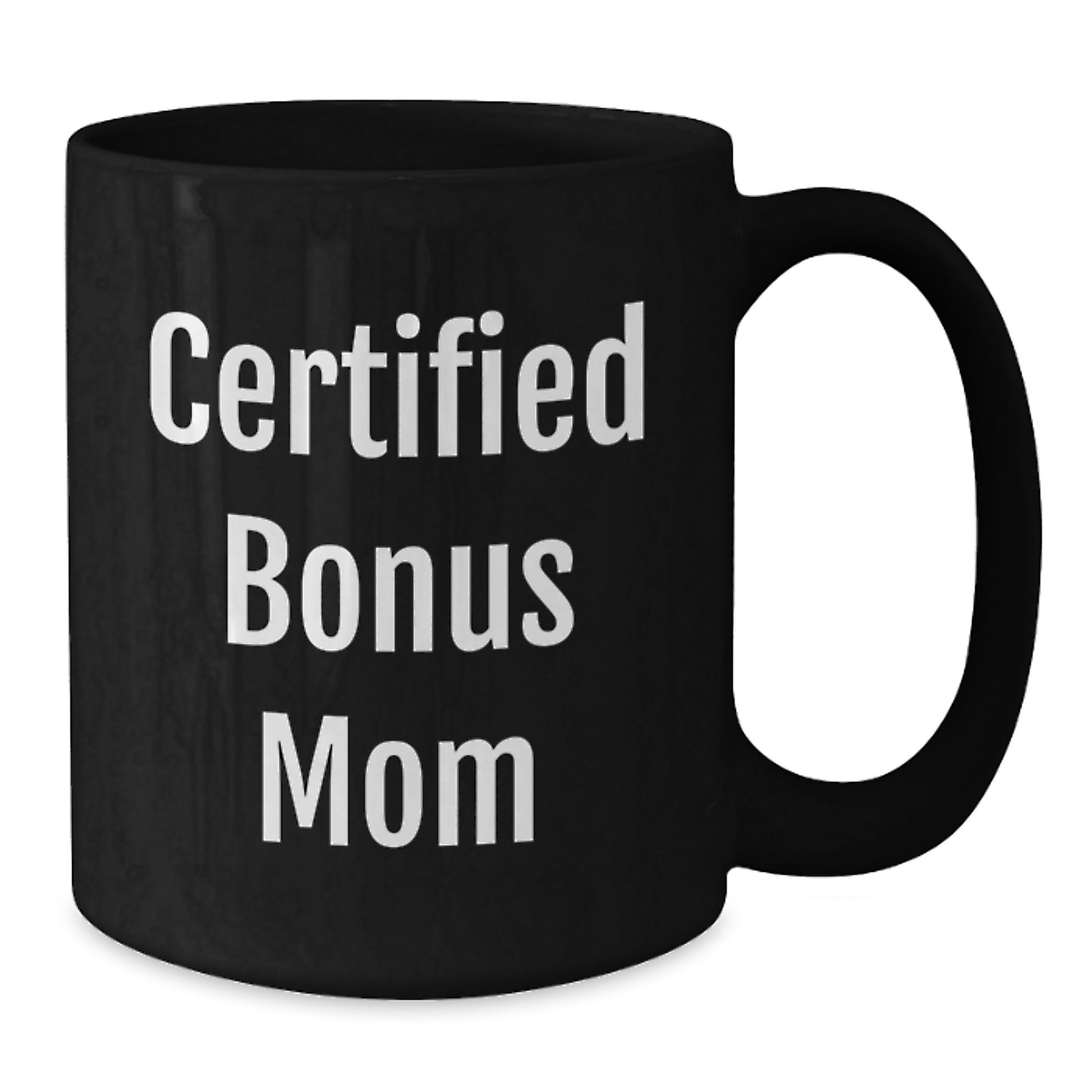 Funny Quote Bonus Mom Gifts from Family for Graduation Unique Black Coffee Mugs, Certified Bonus Mom Jokes Mug - Additional