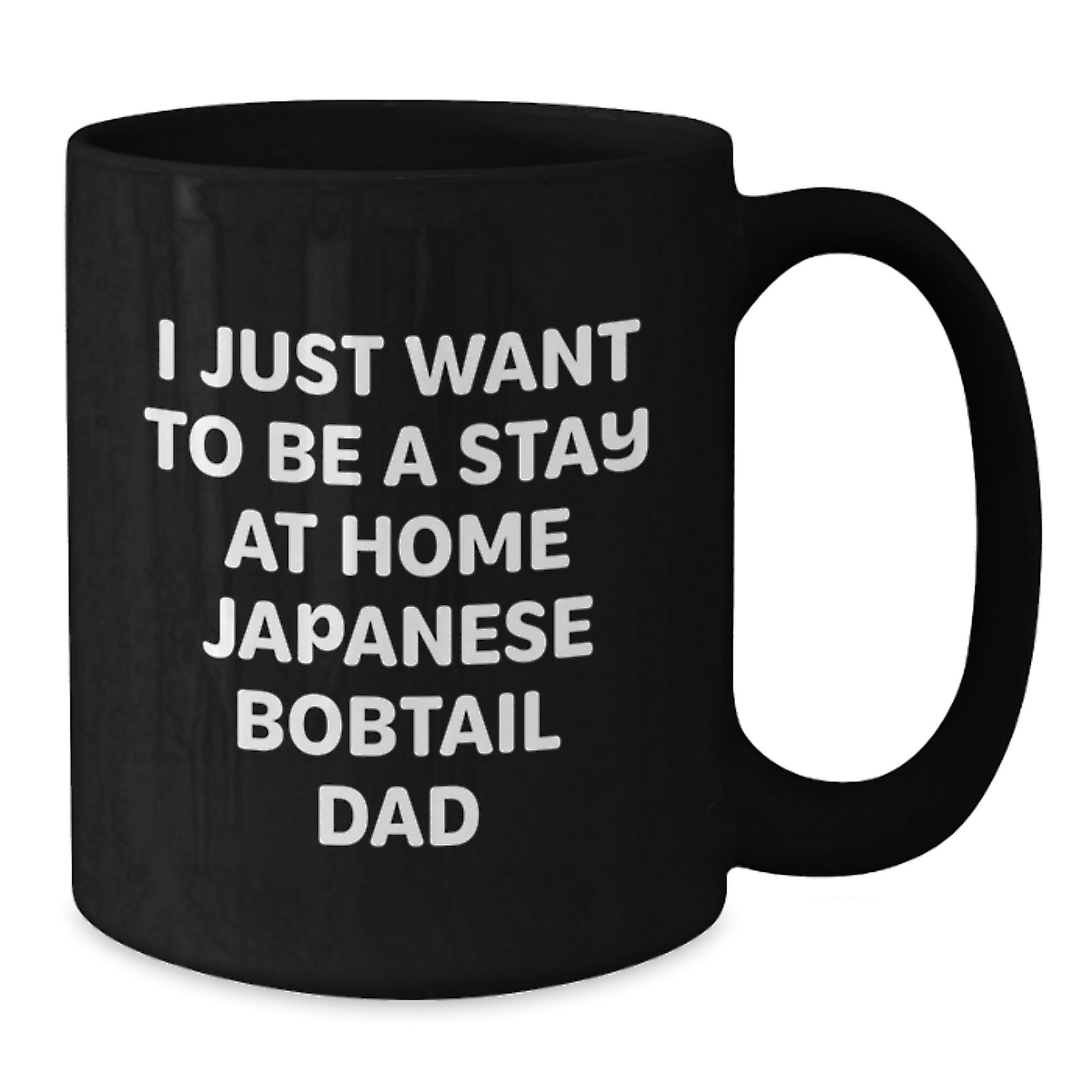 Japanese Bobtail Cat Lover's Gift, 'I Just Want To Be A Stay At Home Dad' Funny Quote Black Coffee Mug for Graduation, Gifts from Dad to Men, Japanese Bobtail Cat Enthusiasts - Additional