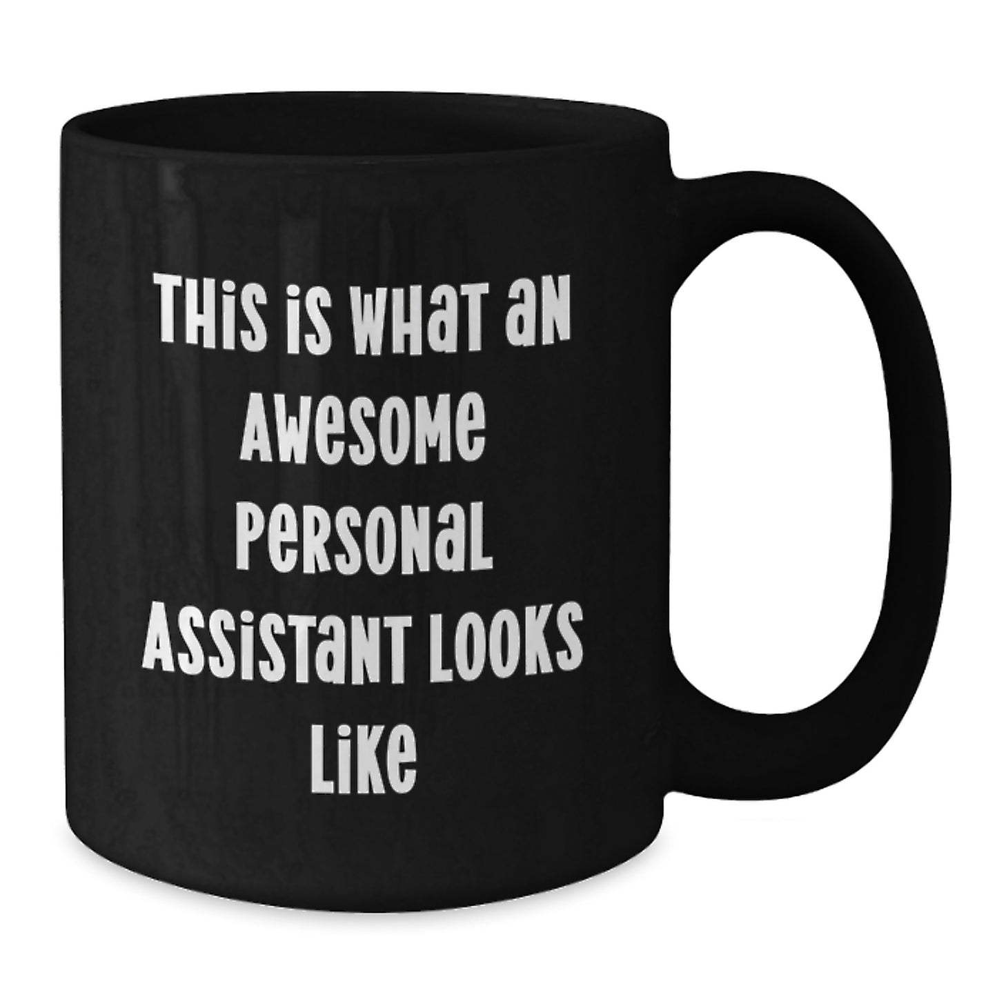 Personal Assistant Gifts from Men to Friends, Funny Quote Black Coffee Mug, Gifts for Graduation, Awesome Assistant Inscribed Mug - Additional