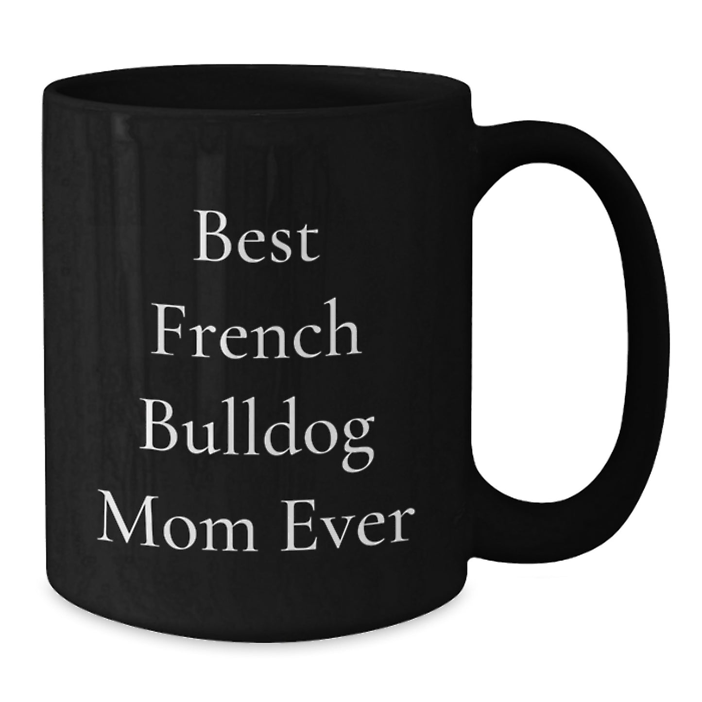 Funny French Bulldog Mom Gifts from Friends and Family, Black Coffee Mug, Birthday Unique Mugs for French Bulldog Lover Mom - Additional