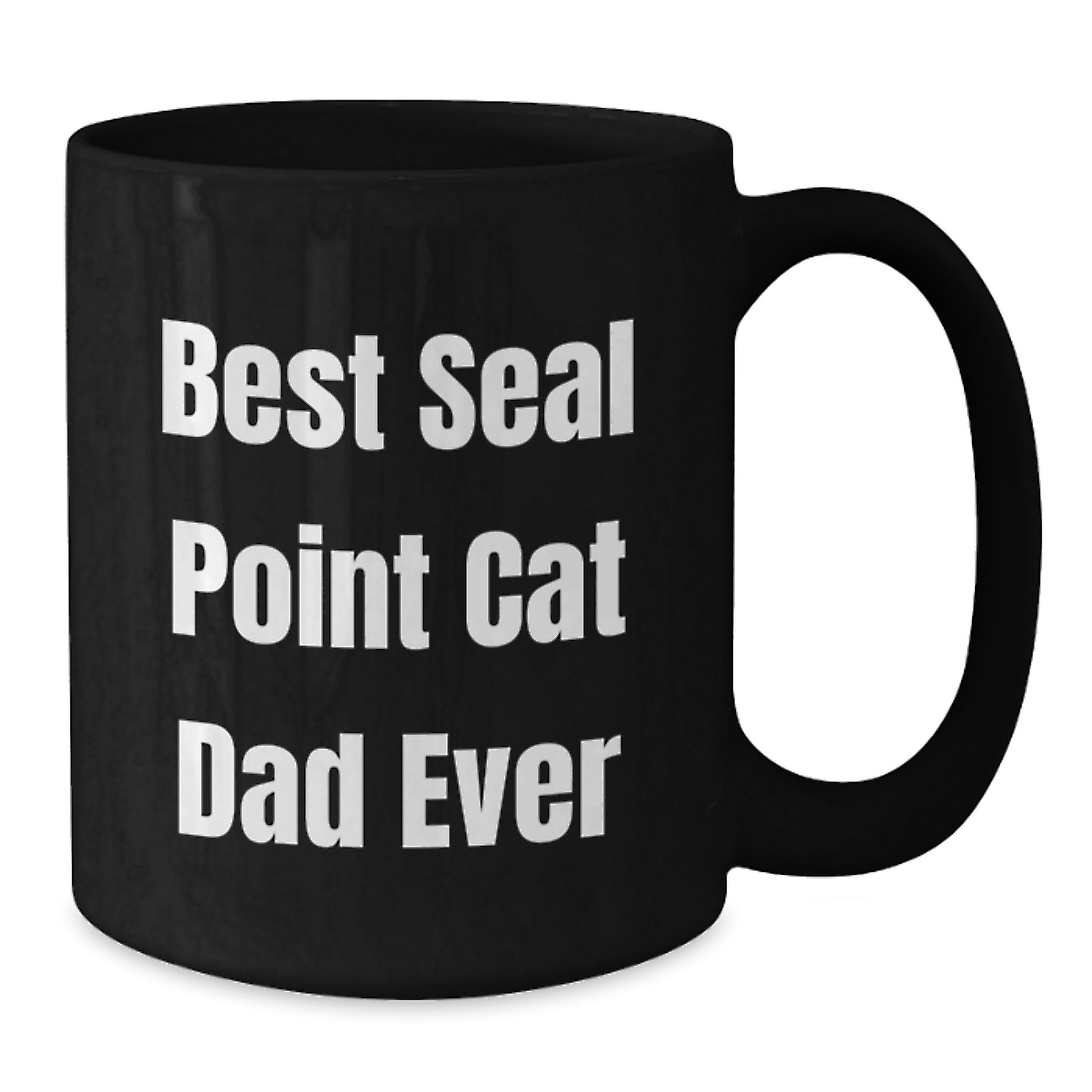 Funny Seal Point Cat Gifts from Men to Seal Point Cat Dad for Birthday Unique Gifts, Best Seal Point Cat Dad Ever Black Coffee Mug - Additional